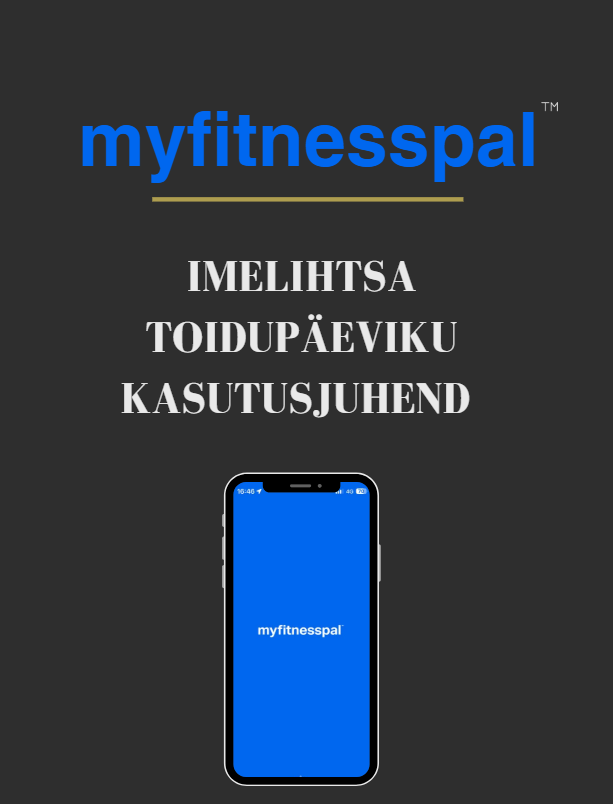 MyFitnessPali mobiilirakenduse kasutusjuhendi kaanepilt, mis tutvustab toidupäeviku pidamist ja toitumise jälgimist